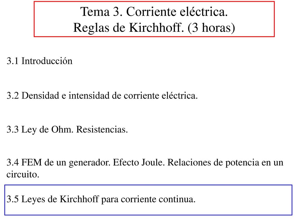 Tema 3. Corriente eléctrica. Reglas de Kirchhoff. (3 horas)