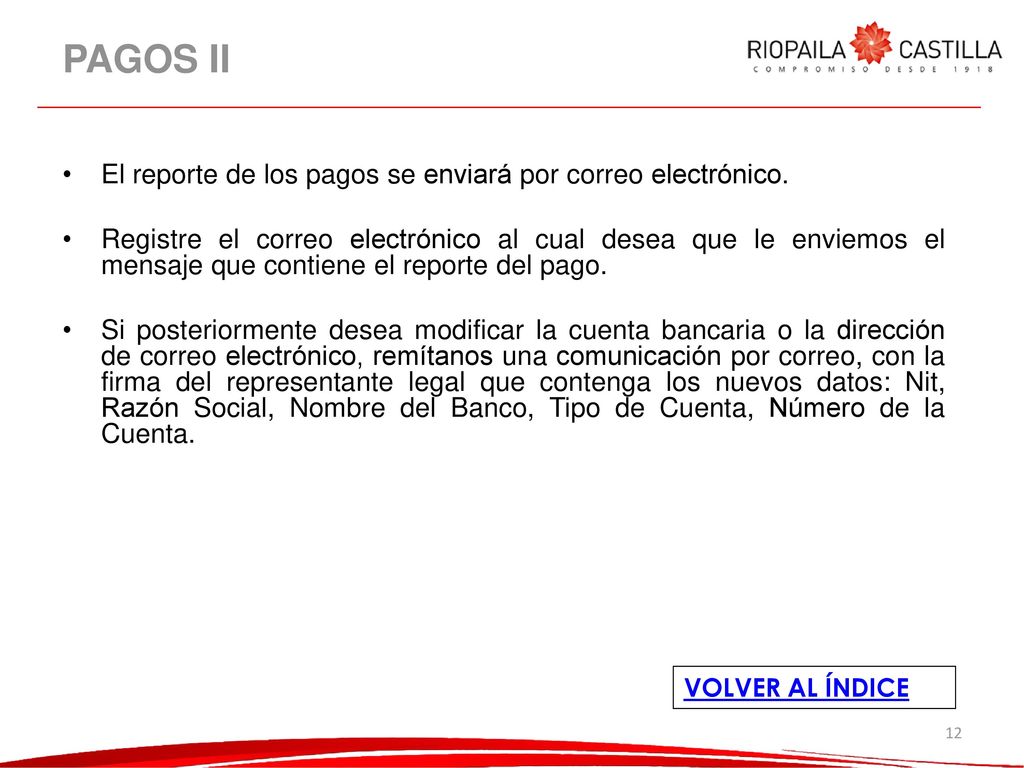 PAGOS II El reporte de los pagos se enviará por correo electrónico.