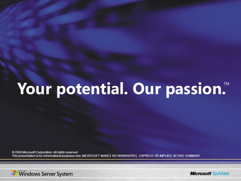 © 2005 Microsoft Corporation. All rights reserved.