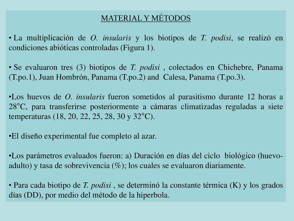MATERIAL Y MÉTODOS La multiplicación de O. insularis y los biotipos de T. podisi, se realizó en condiciones abióticas controladas (Figura 1).