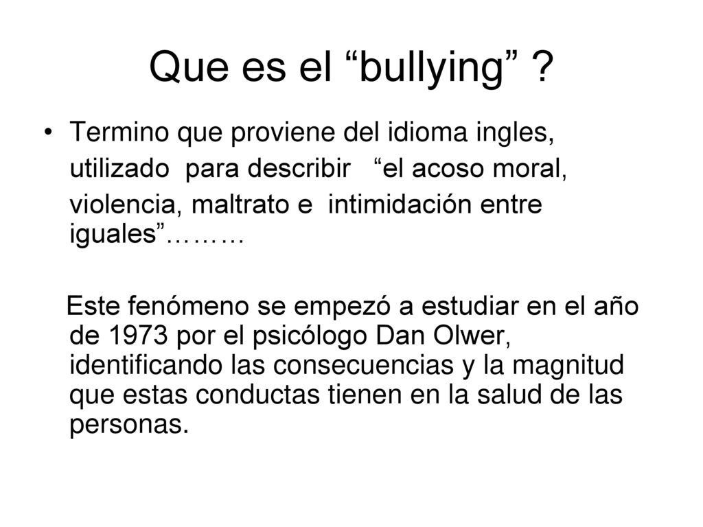 Que es el bullying Termino que proviene del idioma ingles,