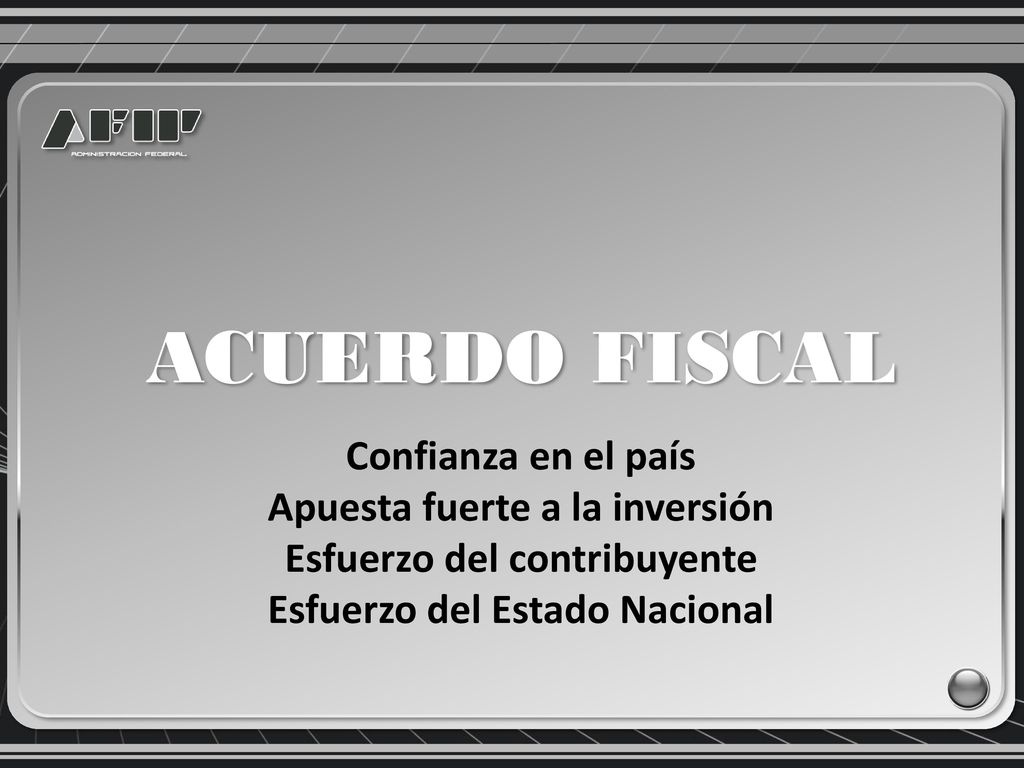 ACUERDO FISCAL Confianza en el país Apuesta fuerte a la inversión