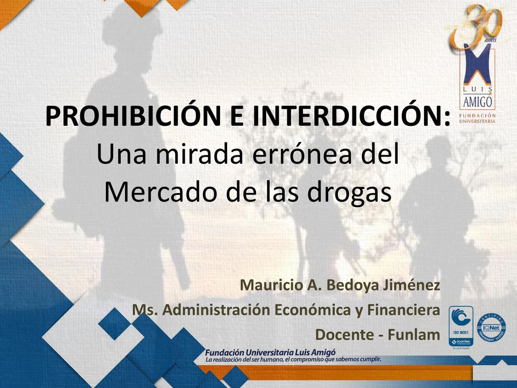 PROHIBICIÓN E INTERDICCIÓN: Una mirada errónea del Mercado de las drogas