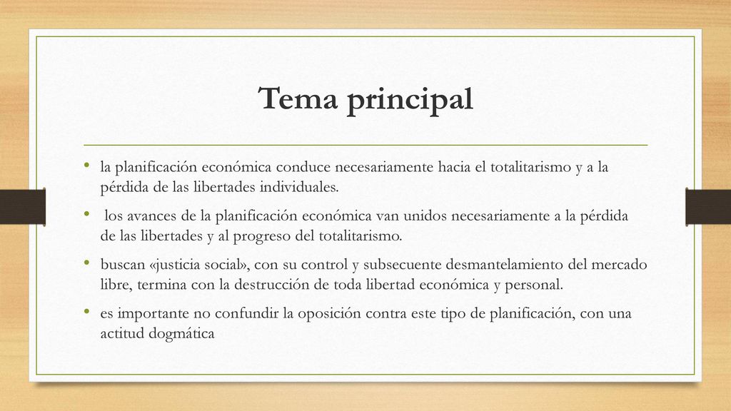 Tema principal la planificación económica conduce necesariamente hacia el totalitarismo y a la pérdida de las libertades individuales.