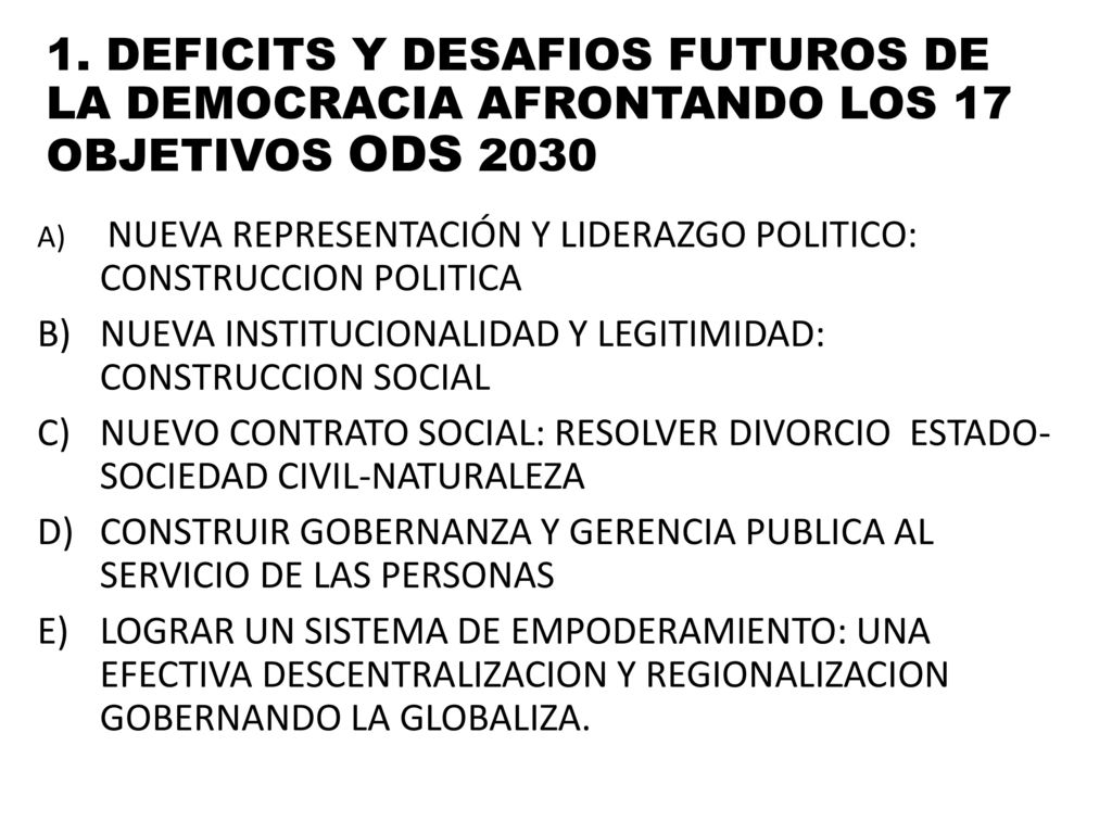 1. DEFICITS Y DESAFIOS FUTUROS DE LA DEMOCRACIA AFRONTANDO LOS 17 OBJETIVOS ODS 2030