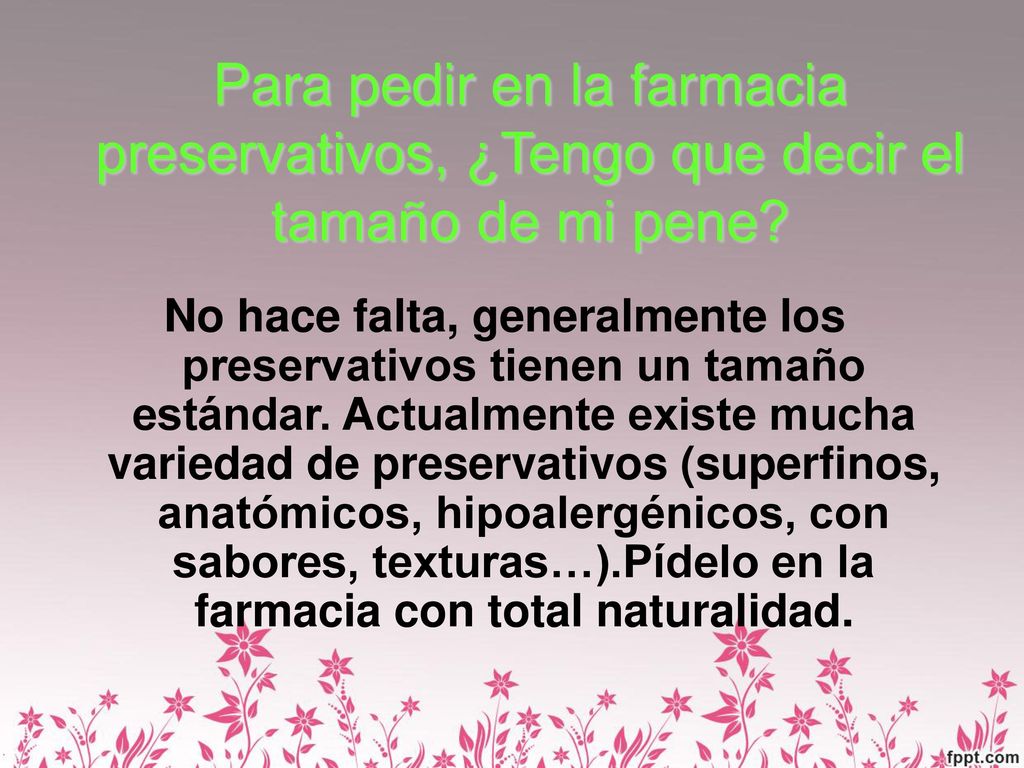 Para pedir en la farmacia preservativos, ¿Tengo que decir el tamaño de mi pene