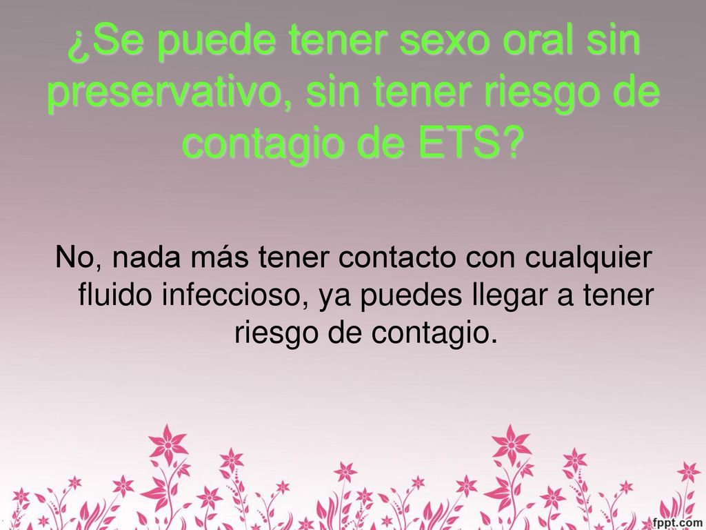 ¿Se puede tener sexo oral sin preservativo, sin tener riesgo de contagio de ETS
