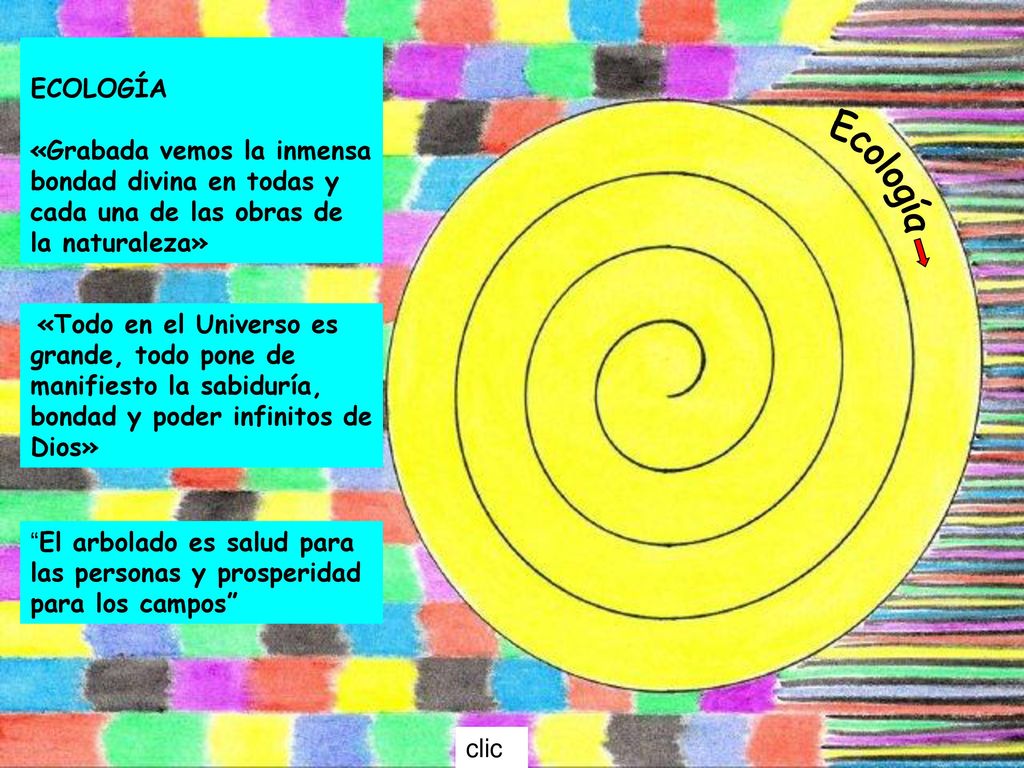 ECOLOGÍA «Grabada vemos la inmensa bondad divina en todas y cada una de las obras de la naturaleza»