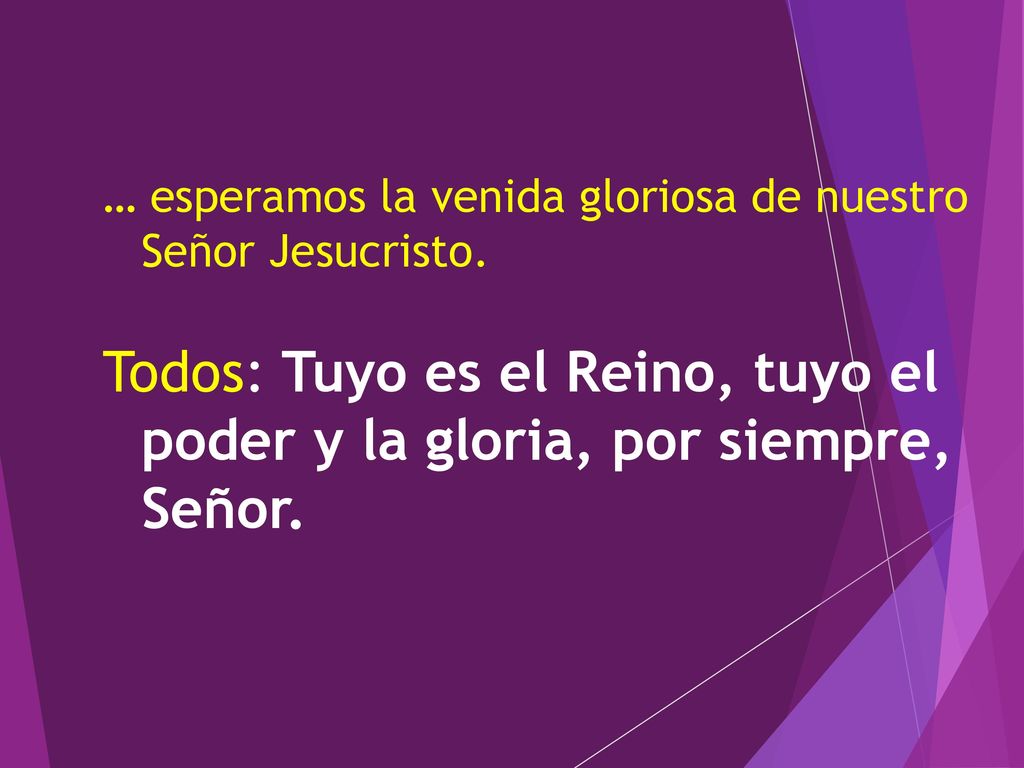 … esperamos la venida gloriosa de nuestro Señor Jesucristo.