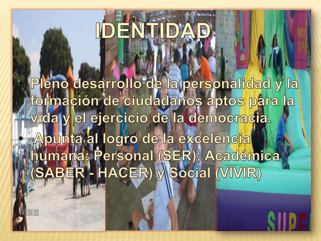 IDENTIDAD Pleno desarrollo de la personalidad y la formación de ciudadanos aptos para la vida y el ejercicio de la democracia.