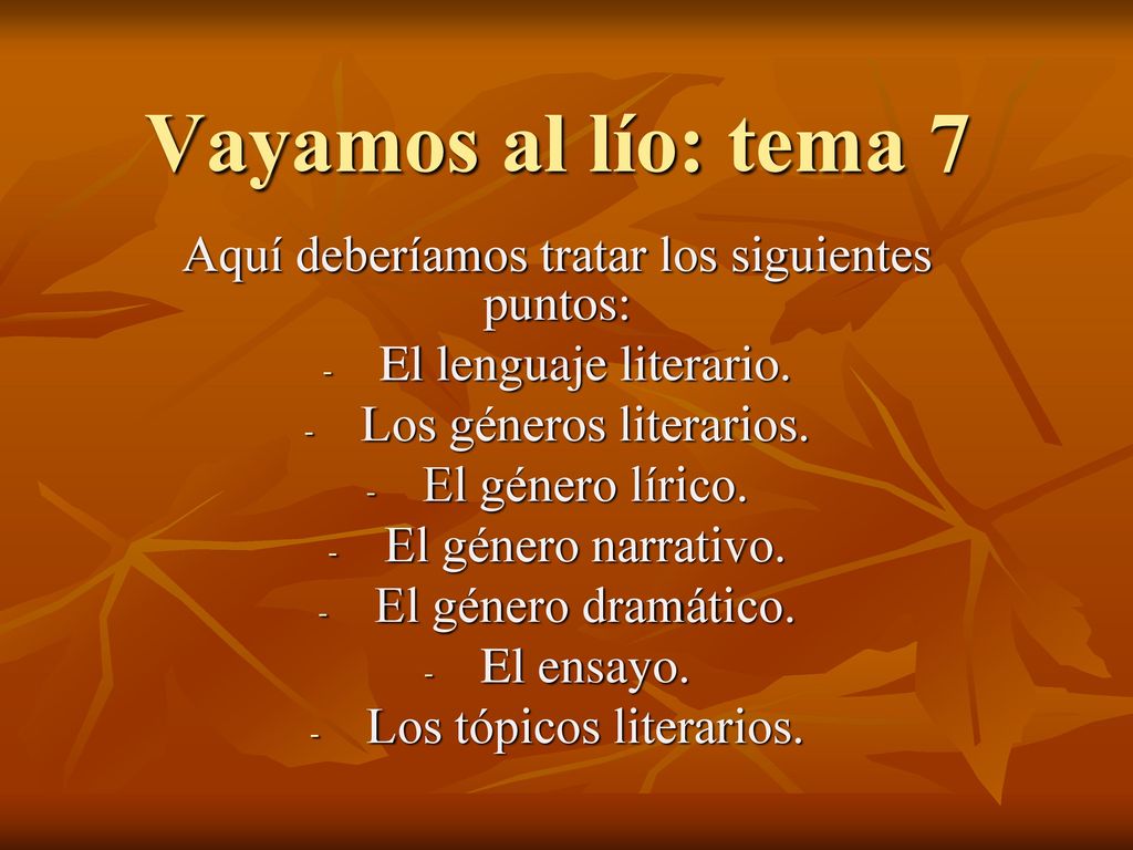 Vayamos al lío: tema 7 Aquí deberíamos tratar los siguientes puntos: