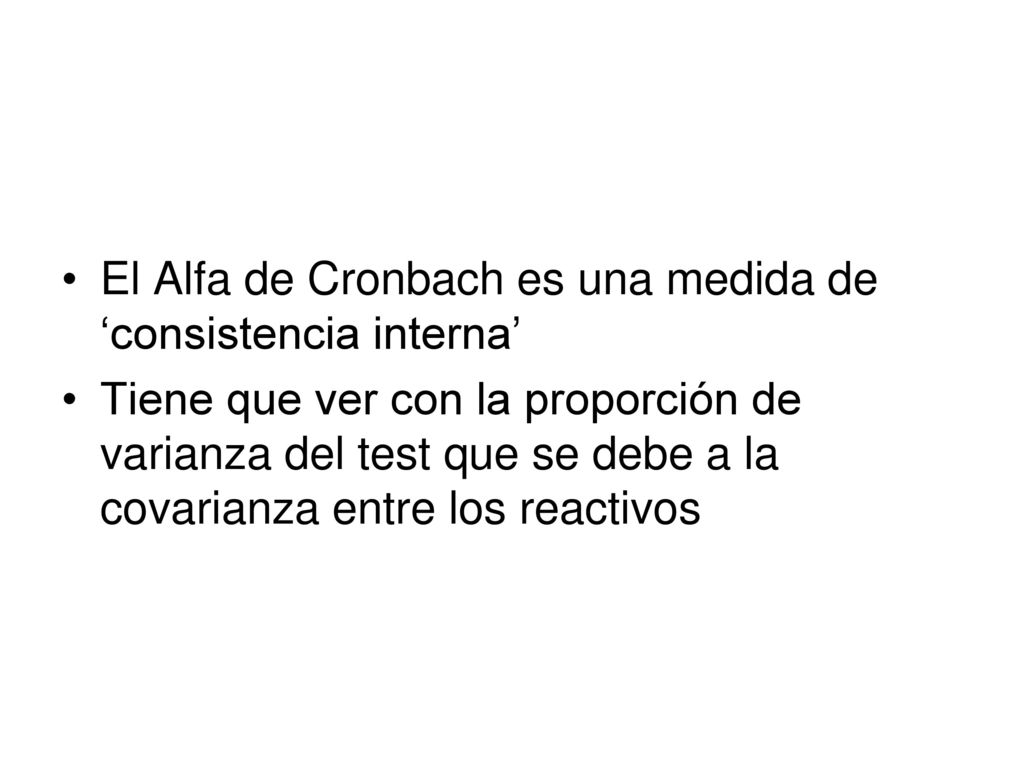 El Alfa de Cronbach es una medida de ‘consistencia interna’