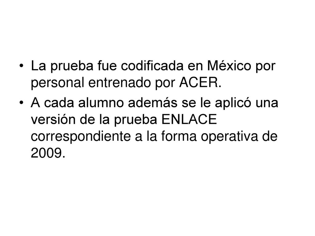 La prueba fue codificada en México por personal entrenado por ACER.