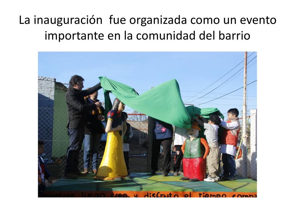 La inauguración fue organizada como un evento importante en la comunidad del barrio