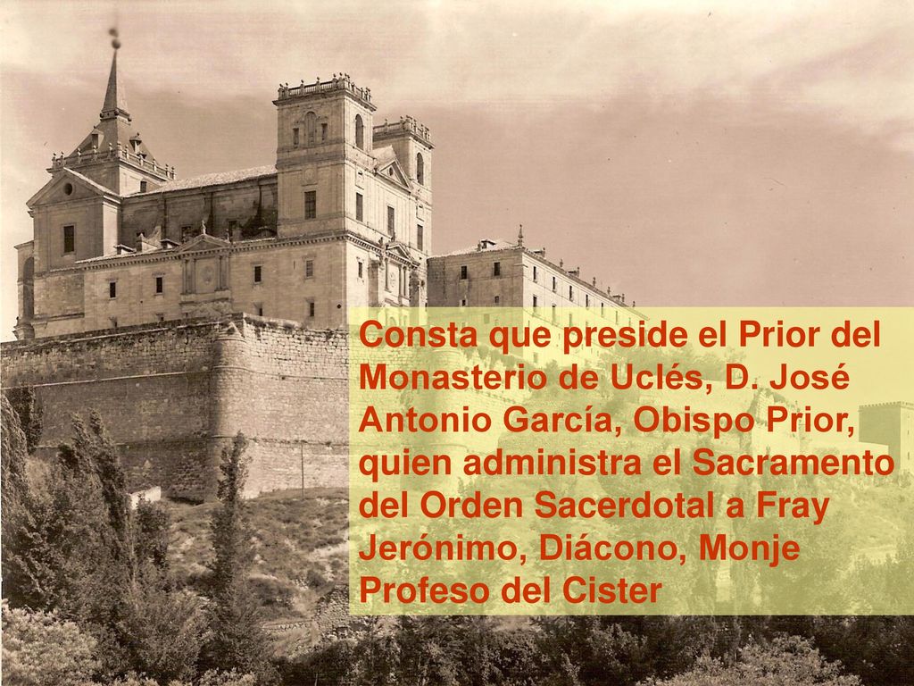 Consta que preside el Prior del Monasterio de Uclés, D