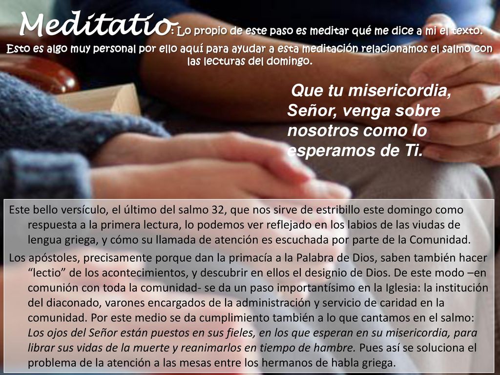 Meditatio: Lo propio de este paso es meditar qué me dice a mi el texto