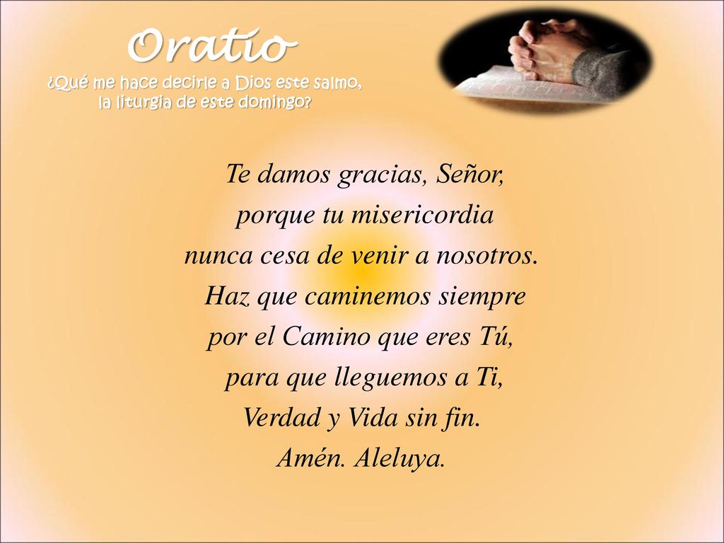 Oratio ¿Qué me hace decirle a Dios este salmo, la liturgia de este domingo