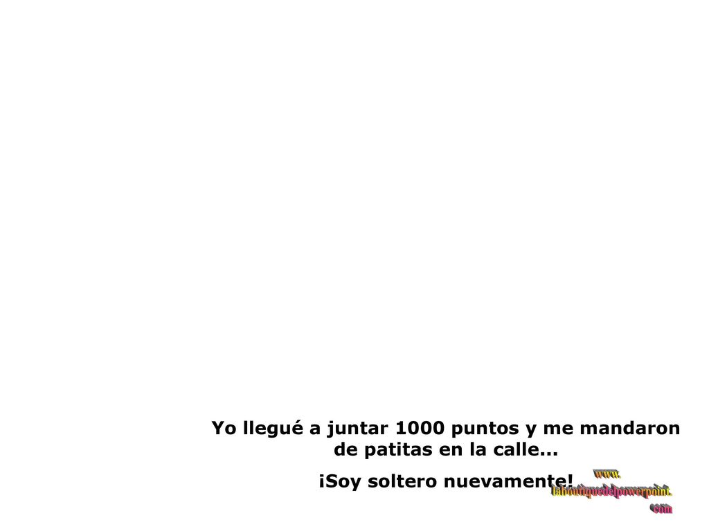 Yo llegué a juntar 1000 puntos y me mandaron de patitas en la calle...