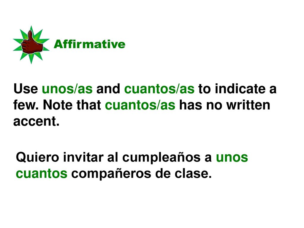 Quiero invitar al cumpleaños a unos cuantos compañeros de clase.