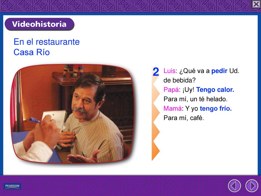 2 En el restaurante Casa Río Luis: ¿Qué va a pedir Ud. de bebida