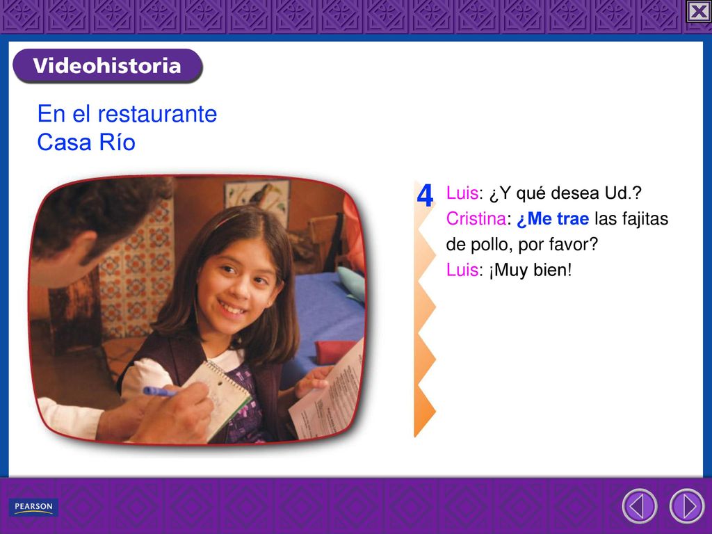 4 En el restaurante Casa Río Luis: ¿Y qué desea Ud.