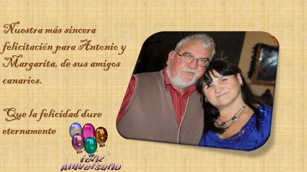 Nuestra más sincera felicitación para Antonio y Margarita, de sus amigos canarios.