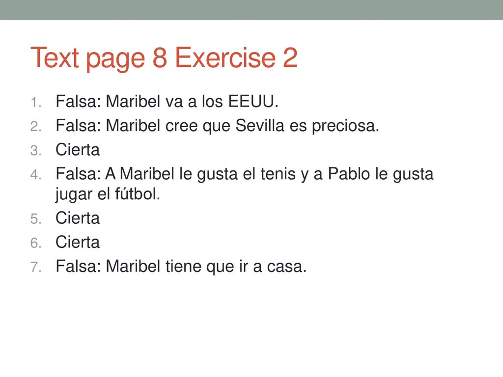 Text page 8 Exercise 2 Falsa: Maribel va a los EEUU.