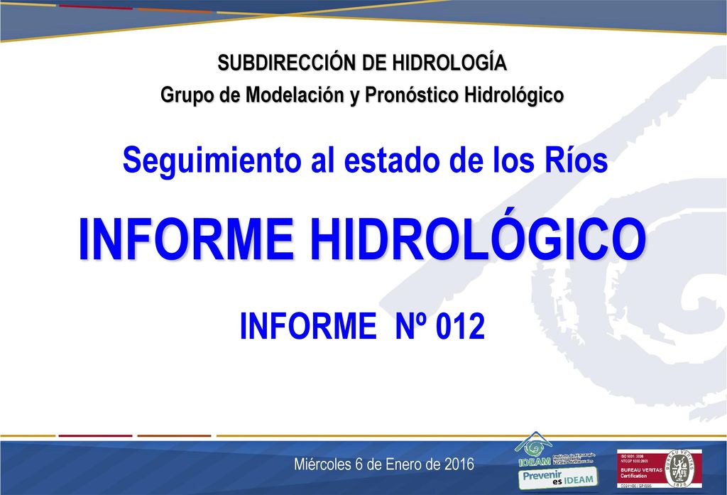 INFORME HIDROLÓGICO Seguimiento al estado de los Ríos INFORME Nº 012