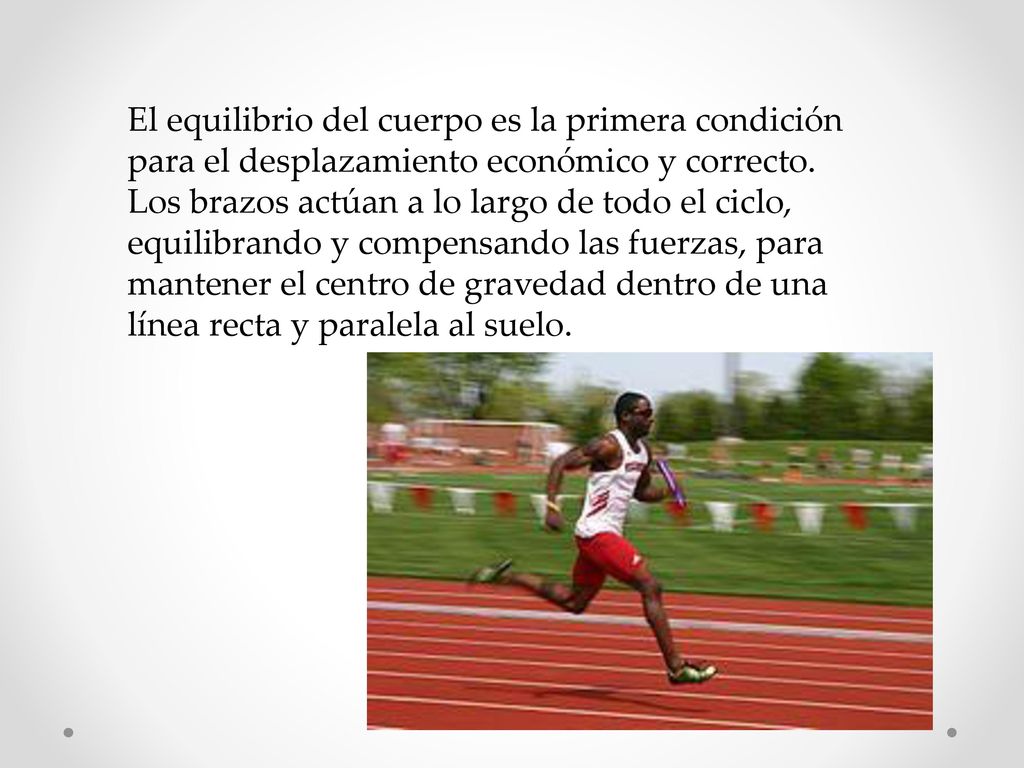 El equilibrio del cuerpo es la primera condición para el desplazamiento económico y correcto.