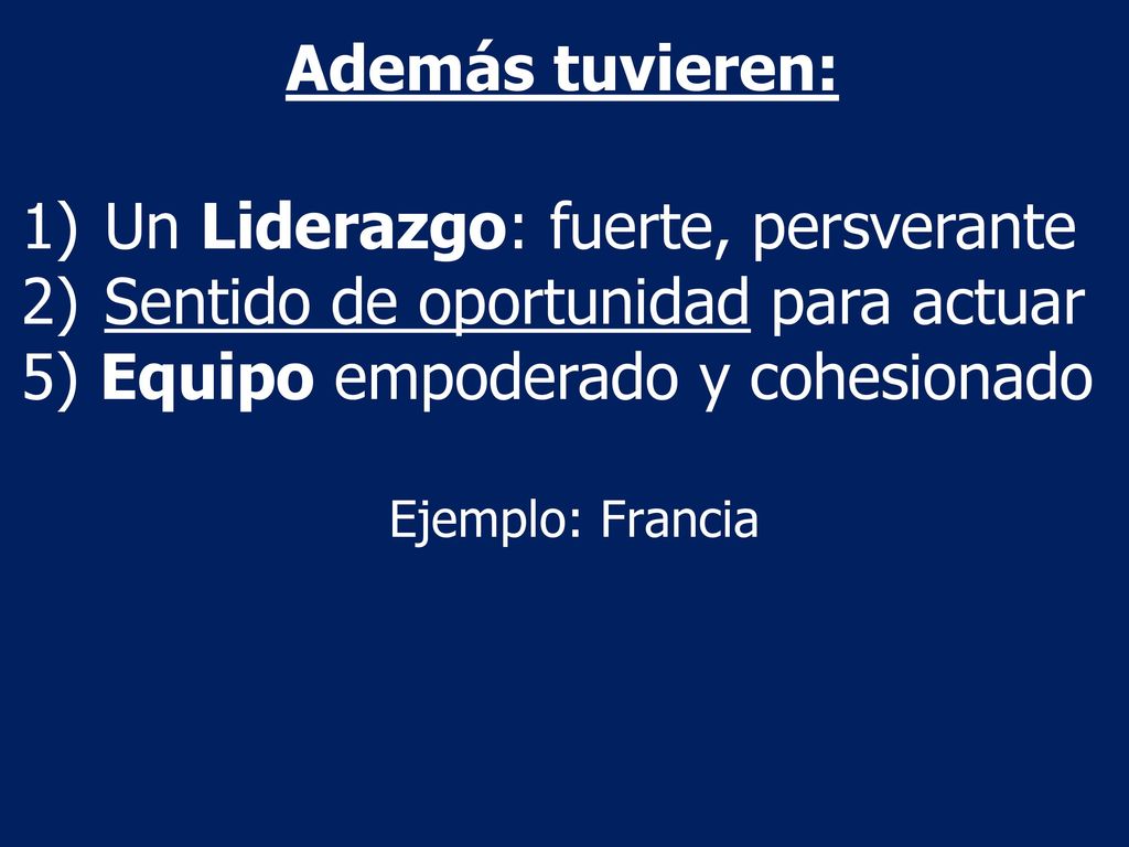 Un Liderazgo: fuerte, persverante Sentido de oportunidad para actuar