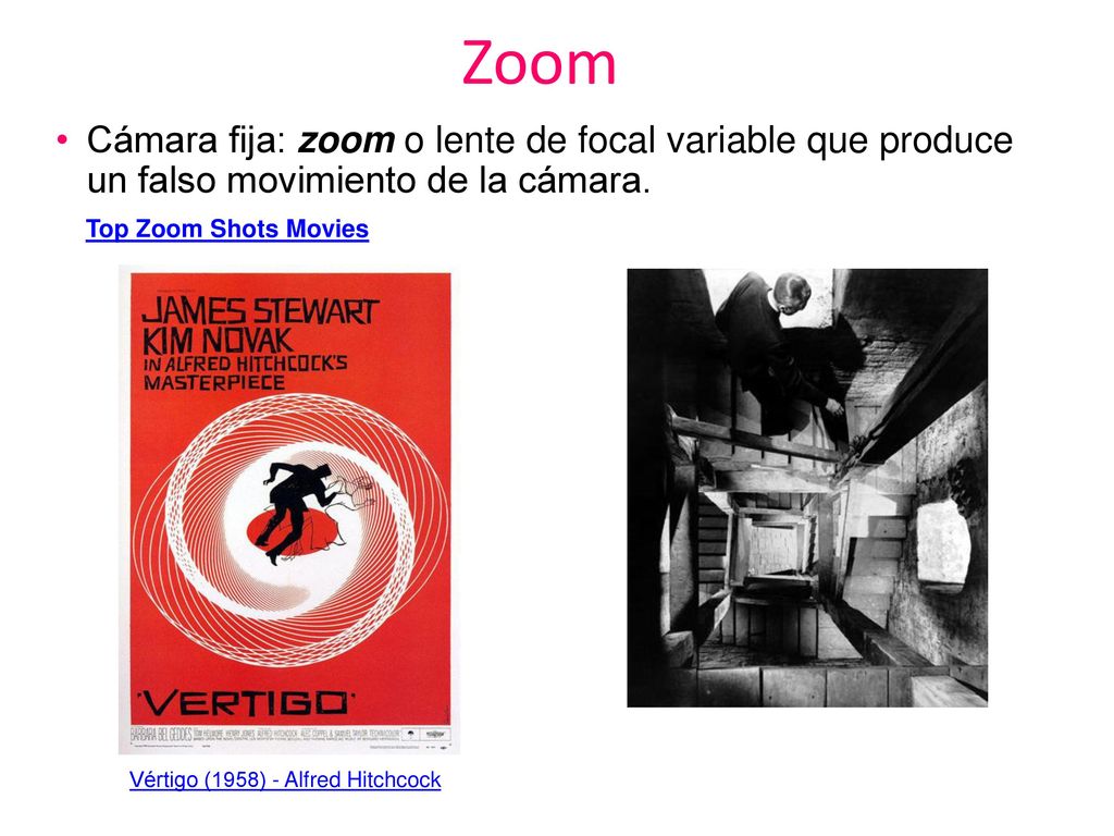Zoom Cámara fija: zoom o lente de focal variable que produce un falso movimiento de la cámara. Top Zoom Shots Movies.