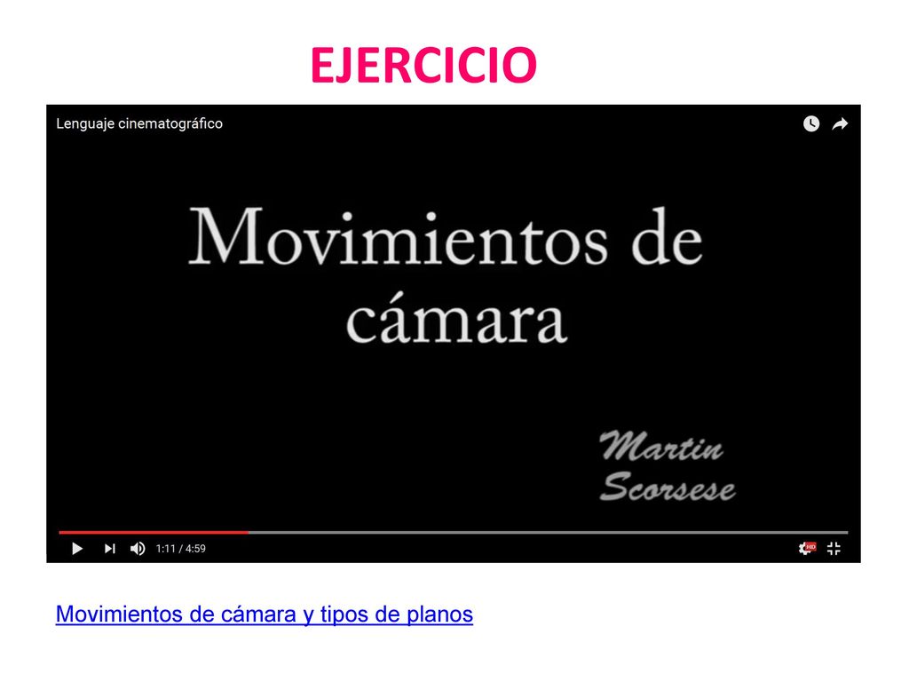 EJERCICIO Movimientos de cámara y tipos de planos