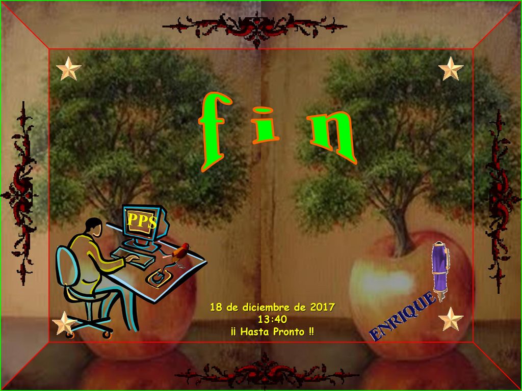 f i n PPS 18 de diciembre de :40 ¡¡ Hasta Pronto !!