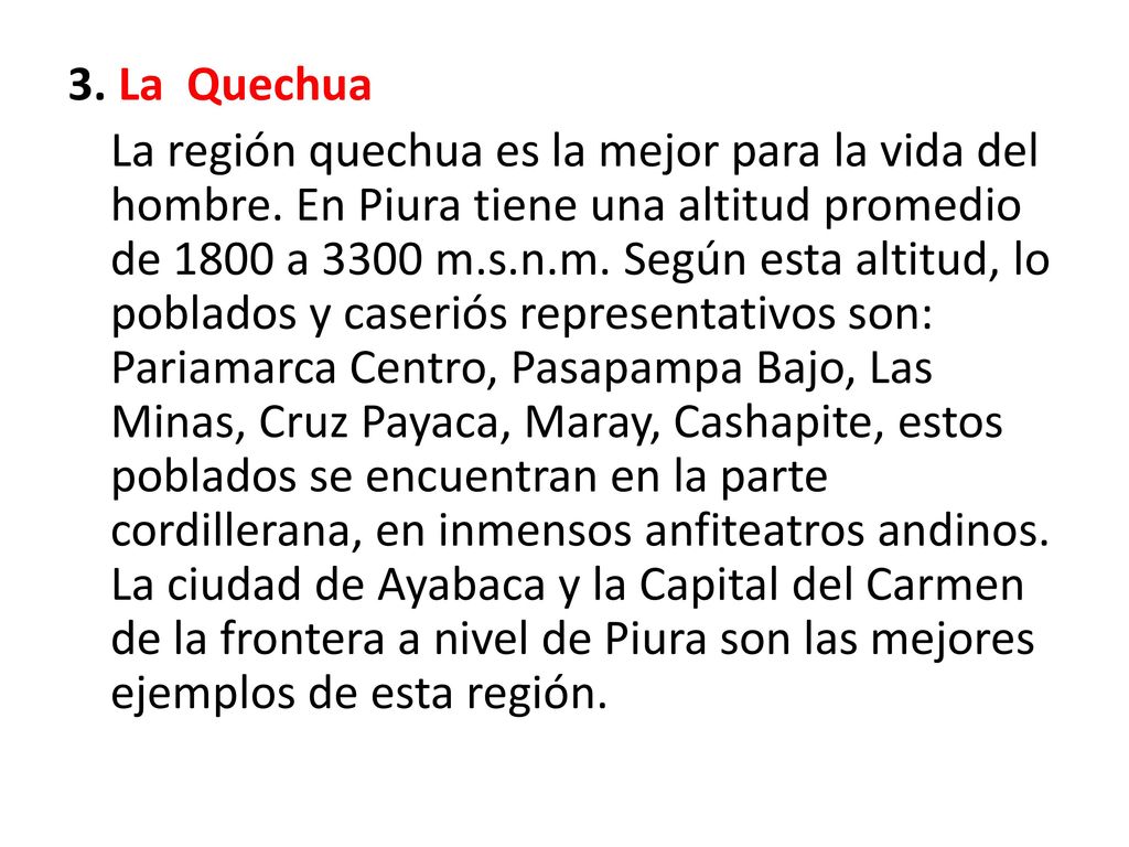 3. La Quechua La región quechua es la mejor para la vida del hombre