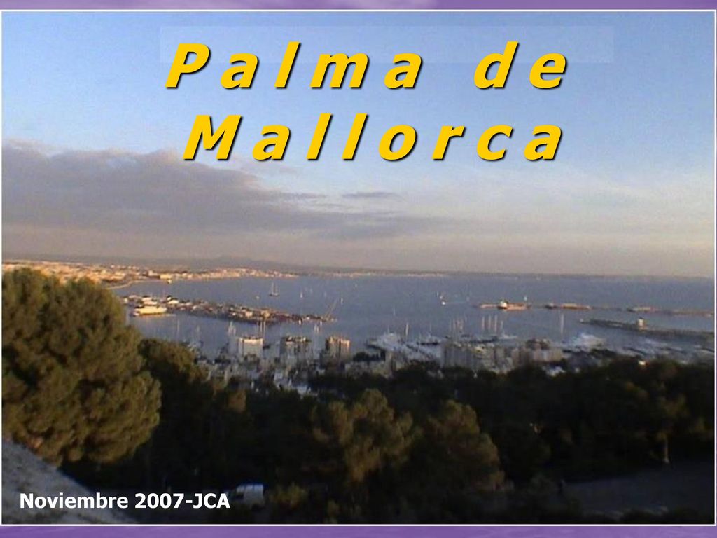 P a l m a d e M a l l o r c a Noviembre 2007-JCA