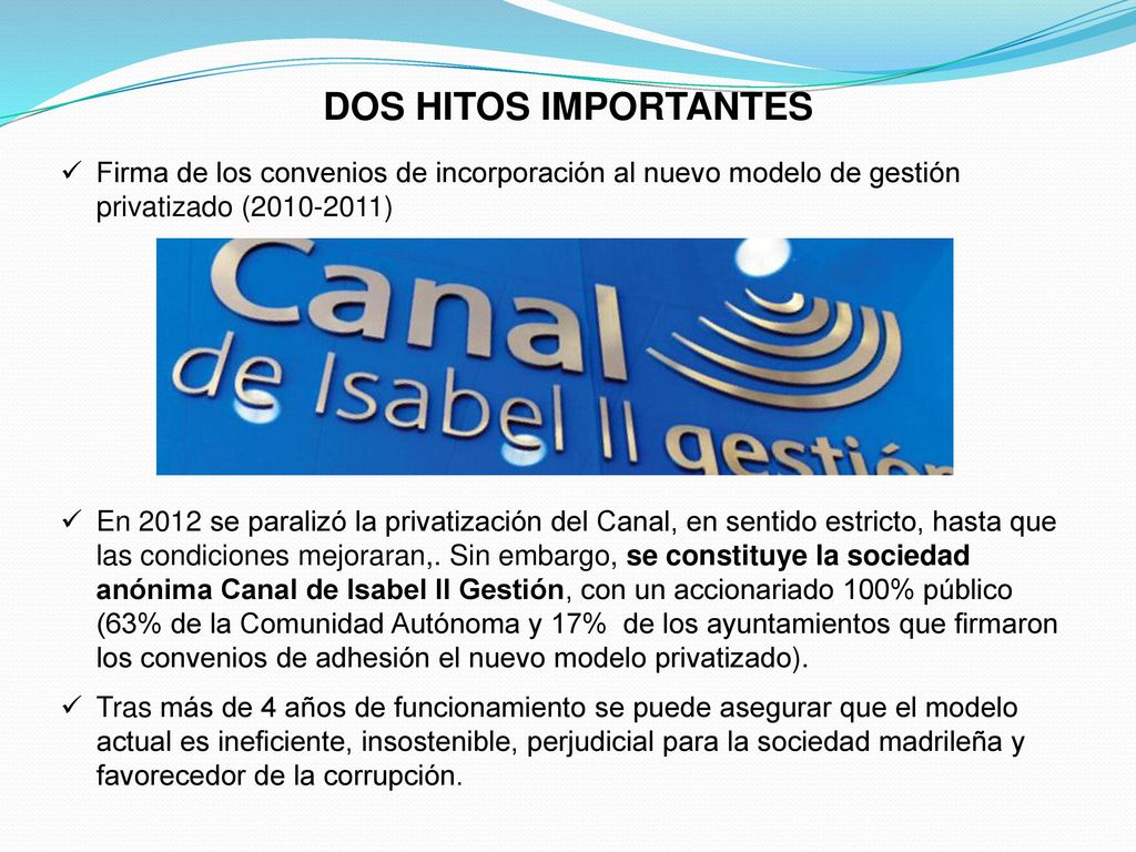 DOS HITOS IMPORTANTES Firma de los convenios de incorporación al nuevo modelo de gestión privatizado ( )