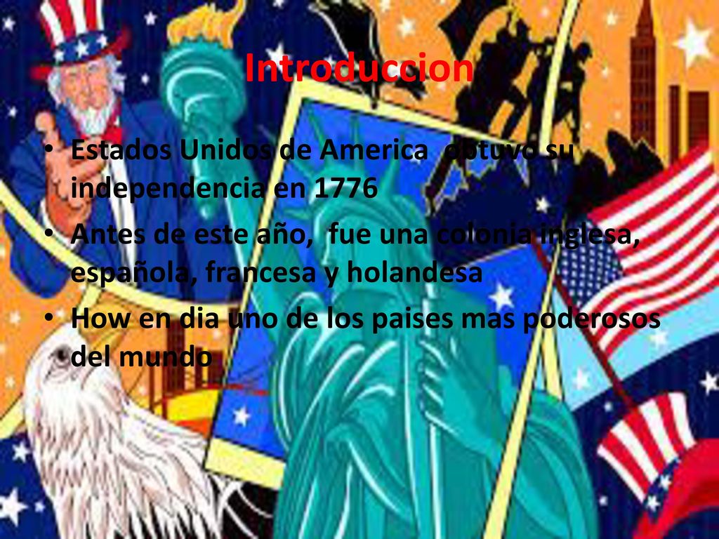 Introduccion Estados Unidos de America obtuvo su independencia en 1776