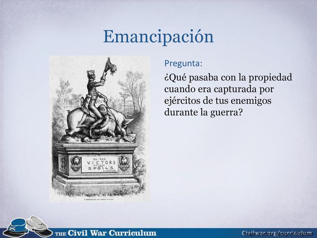 Emancipación Pregunta: ¿Qué pasaba con la propiedad cuando era capturada por ejércitos de tus enemigos durante la guerra