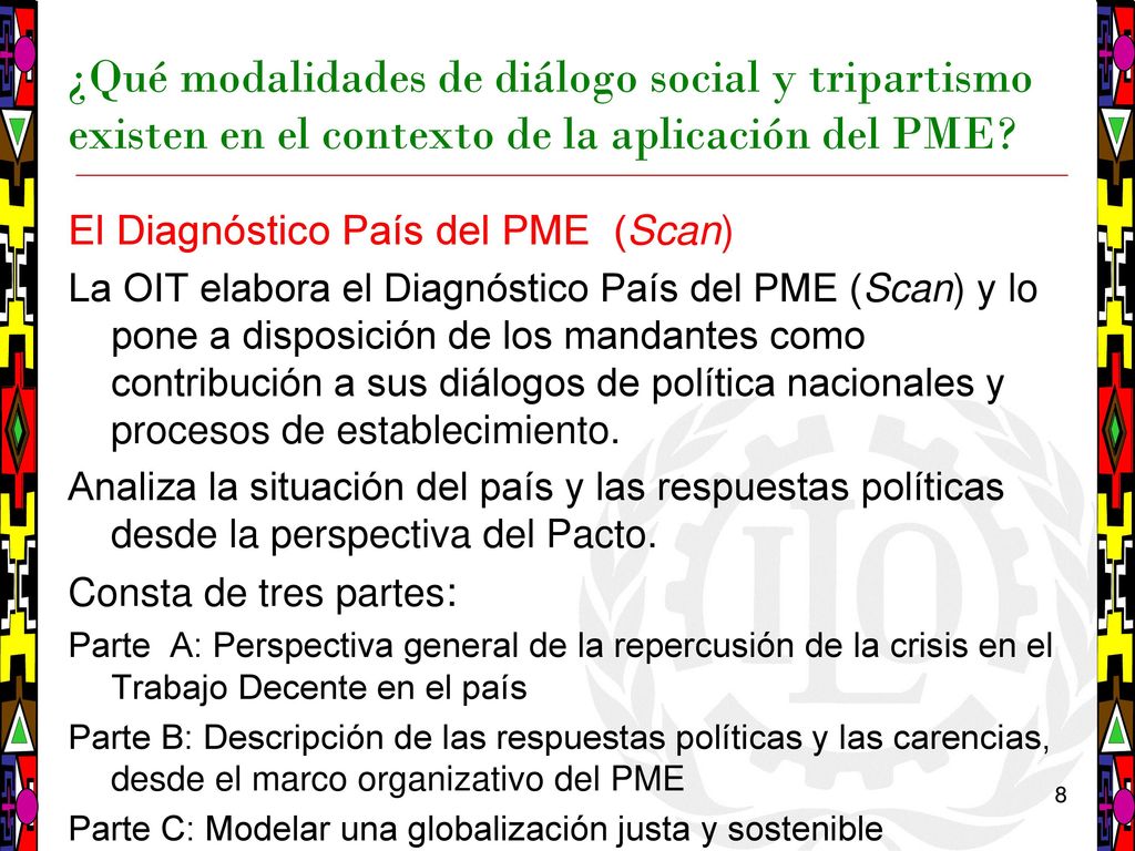 07/01/ June 2009 ¿Qué modalidades de diálogo social y tripartismo existen en el contexto de la aplicación del PME