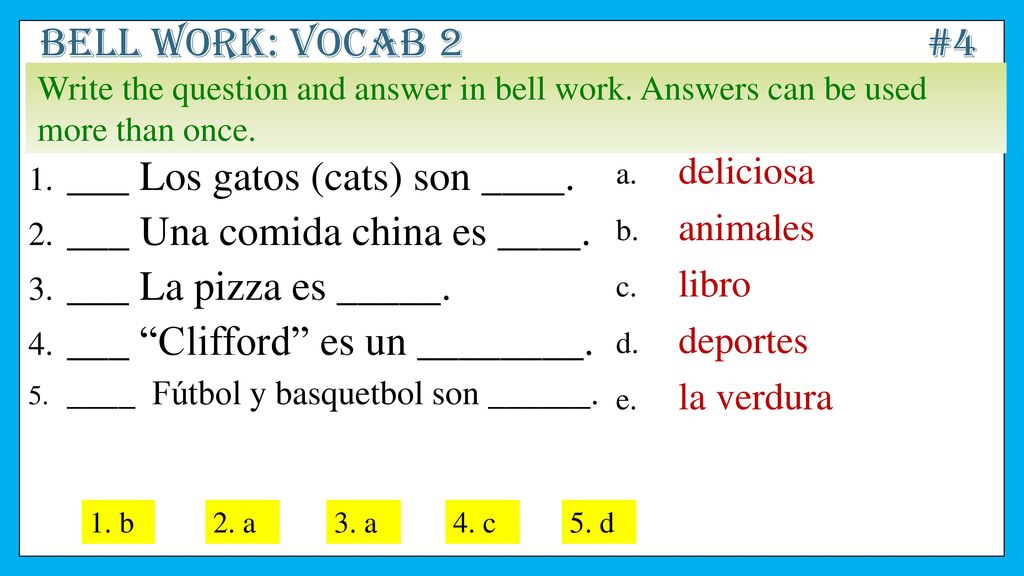 Bell work: Vocab 2 #4 ___ Los gatos (cats) son ____.