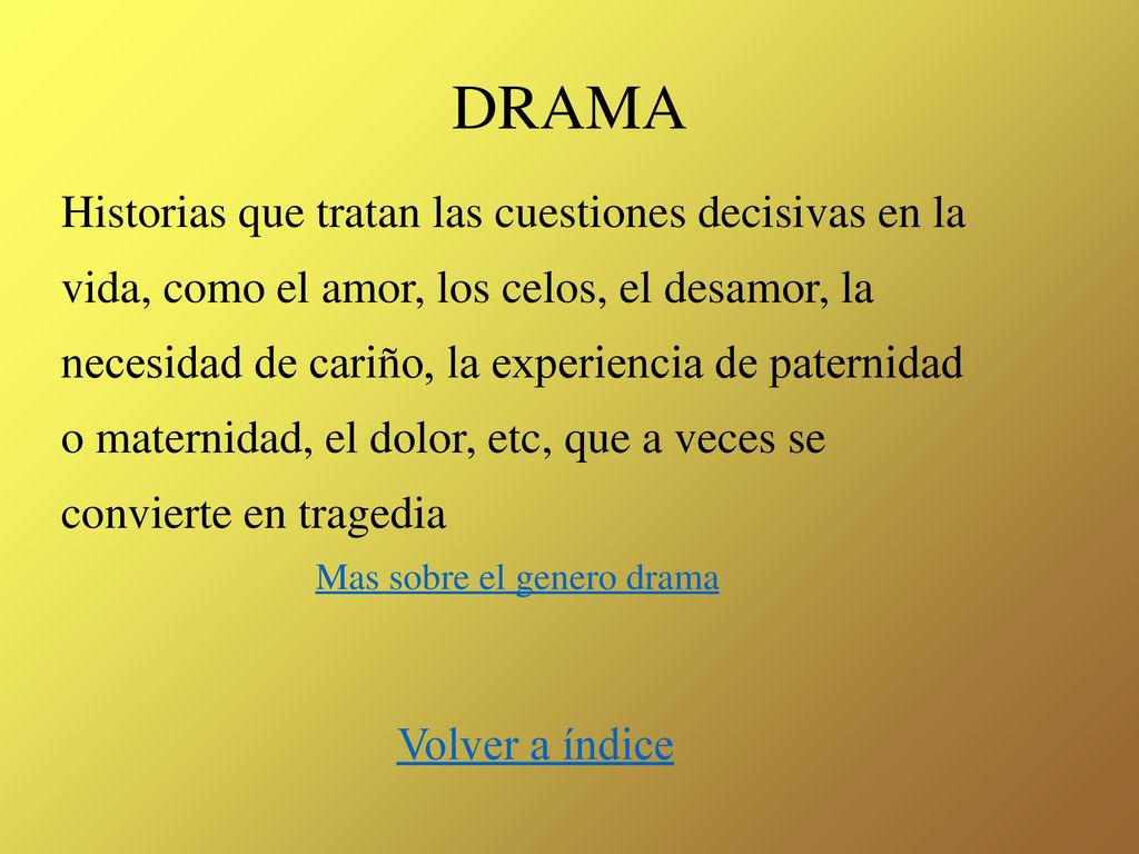 DRAMA Historias que tratan las cuestiones decisivas en la