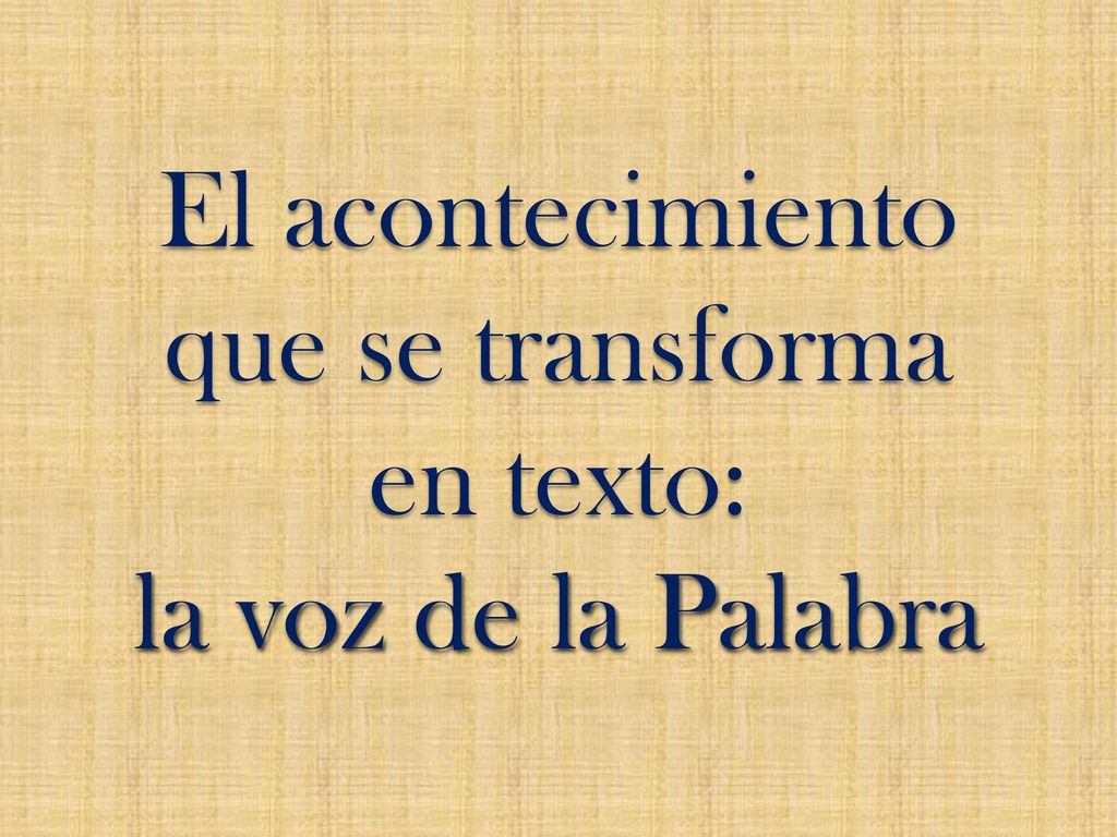 El acontecimiento que se transforma en texto: la voz de la Palabra