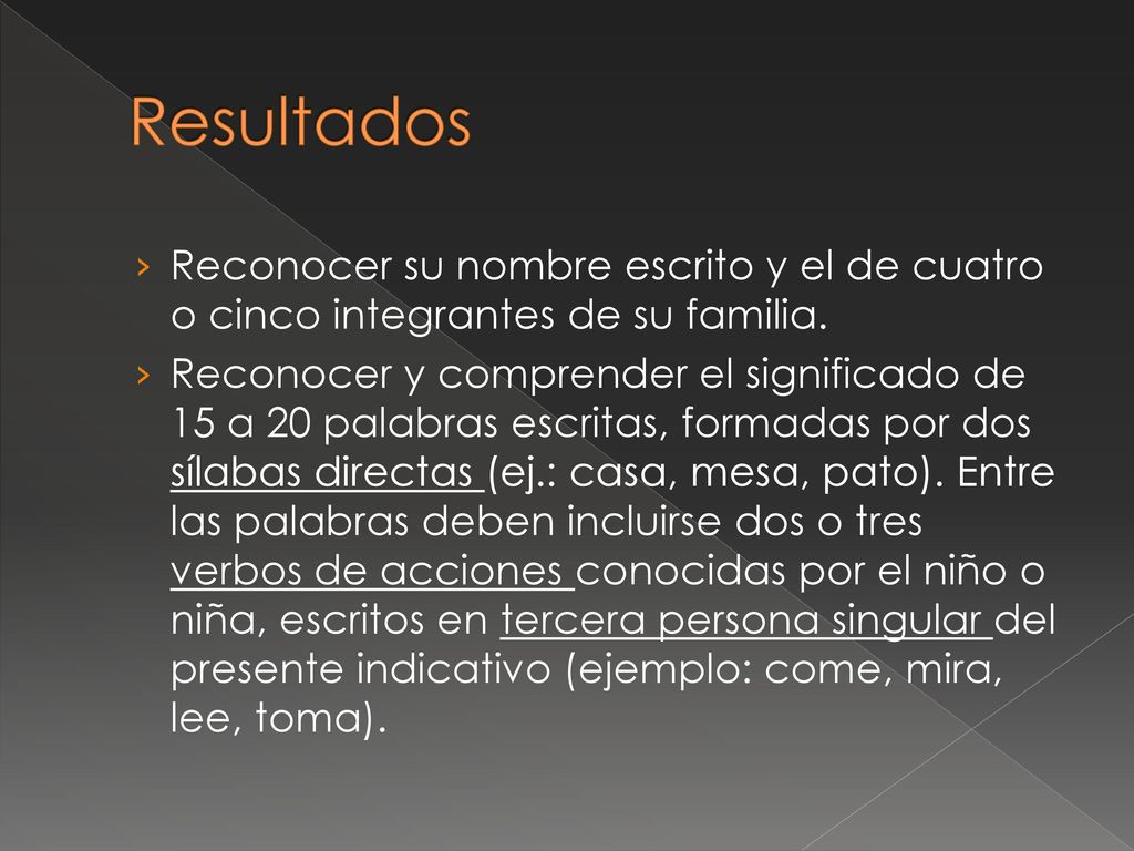 Resultados Reconocer su nombre escrito y el de cuatro o cinco integrantes de su familia.