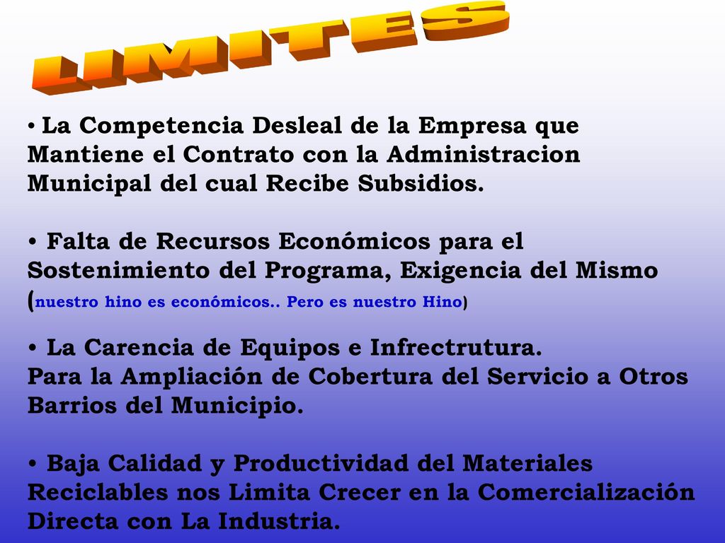 LIMITES La Competencia Desleal de la Empresa que Mantiene el Contrato con la Administracion Municipal del cual Recibe Subsidios.