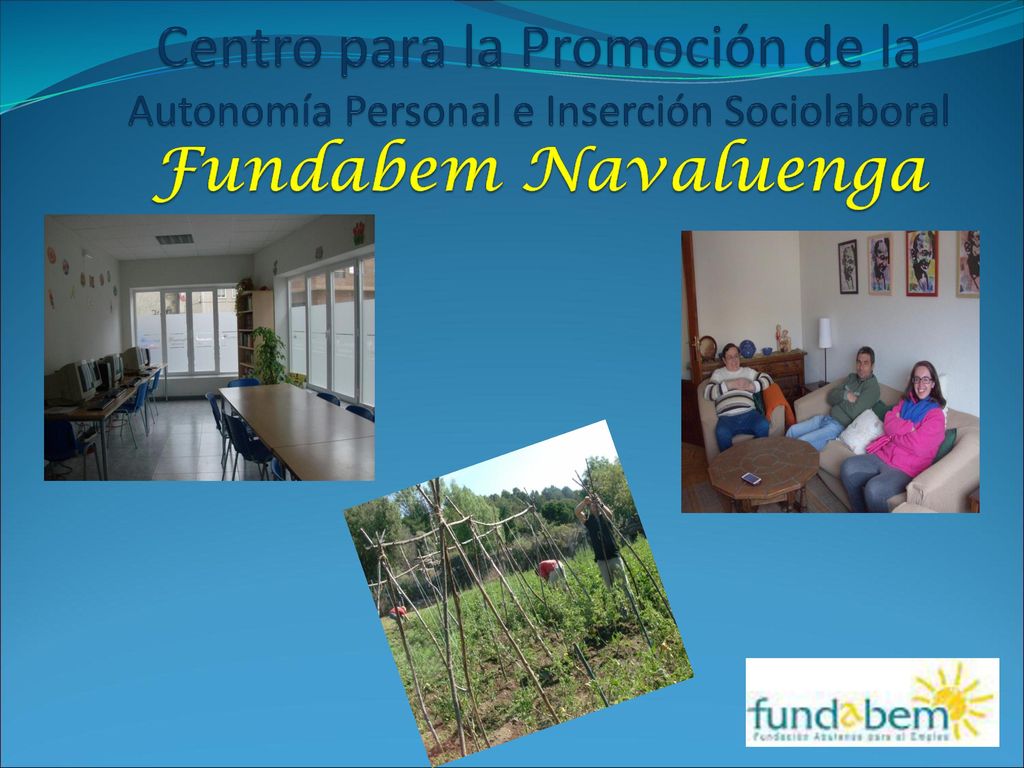 Centro para la Promoción de la Autonomía Personal e Inserción Sociolaboral Fundabem Navaluenga