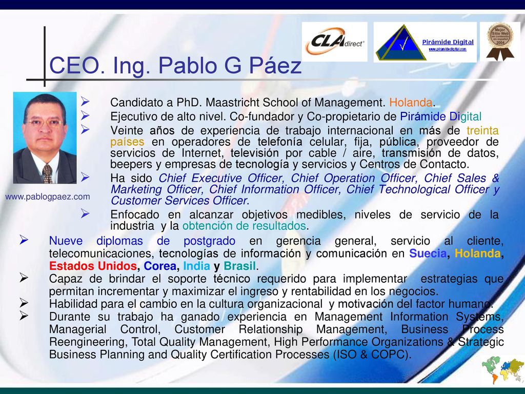 CEO. Ing. Pablo G Páez Candidato a PhD. Maastricht School of Management. Holanda.