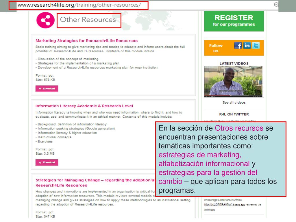 En la sección de Otros recursos se encuentran presentaciones sobre temáticas importantes como: estrategias de marketing, alfabetización informacional y estrategias para la gestión del cambio – que aplican para todos los programas.
