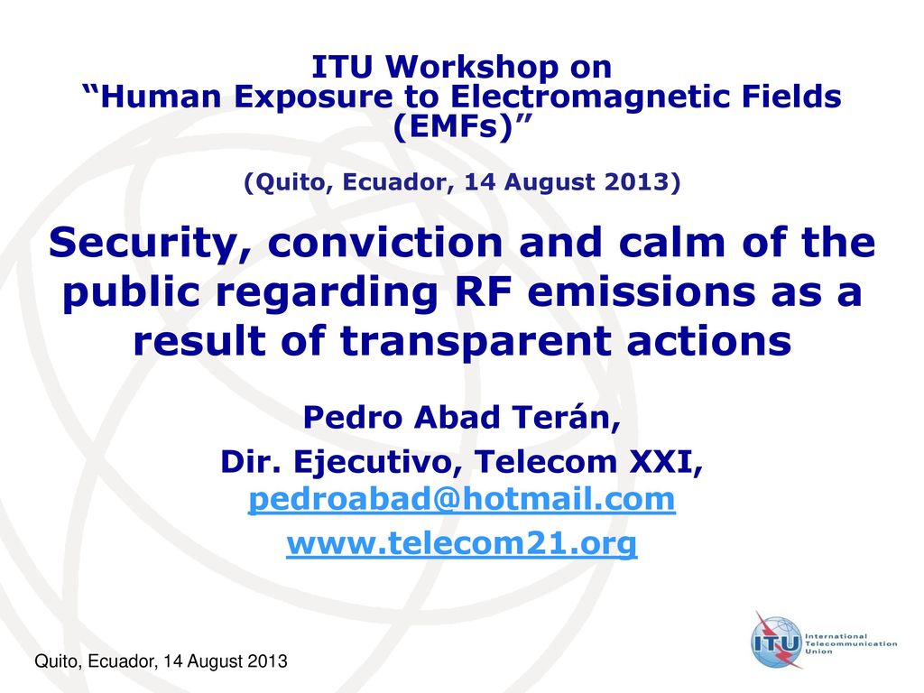 ITU Workshop on Human Exposure to Electromagnetic Fields (EMFs) (Quito, Ecuador, 14 August 2013)