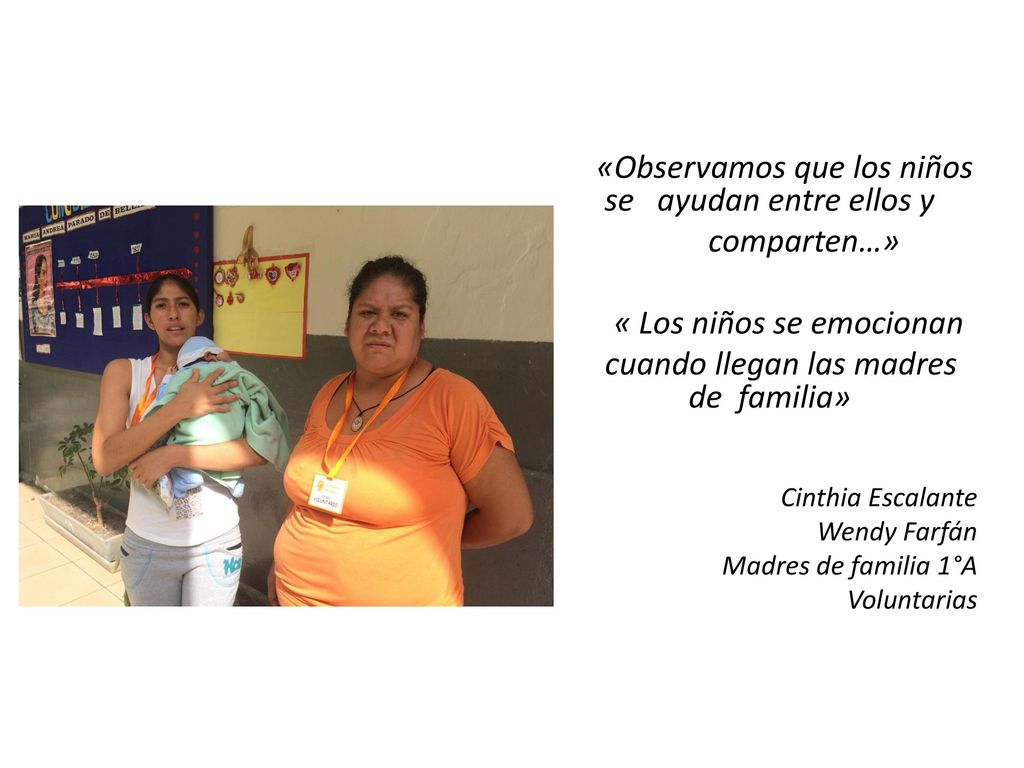 «Observamos que los niños se ayudan entre ellos y comparten…»