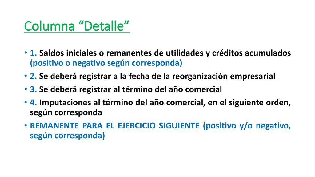 Columna Detalle 1. Saldos iniciales o remanentes de utilidades y créditos acumulados (positivo o negativo según corresponda)
